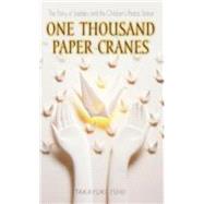 One Thousand Paper Cranes The Story of Sadako and the Children's Peace Statue by Takayuki, Ishii, 9780440228431