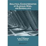 Analytical Characterization Of Aluminum, Steel, And Superalloys by MacKenzie; D. Scott, 9780824758431