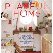 Playful Home Creative Style Ideas for Living with Kids by Weaving, Andrew; Wood, Andrew, 9780847838431