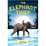 The Elephant Thief by Kerr, Jane, 9781338188431