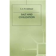 Salt and Civilization by Adshead, S. a. m., 9781349218431