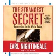 The Strangest Secret; For Succeeding in the World Today by Earl Nightingale; Earl Nightingale, 9781442348431