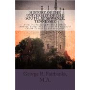 History of the University of the South, at Sewanee, Tennessee by Fairbanks, George R., 9781477618431