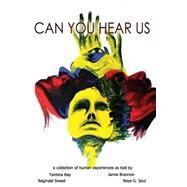 Can You Hear Us by Ray, Tanisha; Soul, Naye G.; Sweet, Reginald P. M.; Brannon, Jamie, 9781507618431