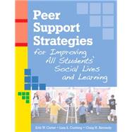 Peer Support Strategies for Improving All Students' Social Lives and Learning by Carter, Erik W., 9781557668431