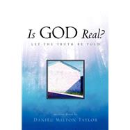 Is God Real by Taylor, Daniel Milton, 9781591608431