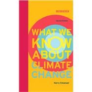 What We Know About Climate Change by Emanuel, Kerry, 9780262018432
