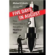 Five Days in August by Gordin, Michael D., 9780691168432