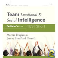 Team Emotional and Social Intelligence (TESI<sup>®</sup> Short) Facilitator's Guide by Marcia M. Hughes; James Bradford Terrell, 9780787988432