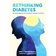Rethinking Diabetes by Mendenhall, Emily; Nichter, Mark, 9781501738432