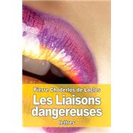Les Liaisons Dangereuses by De Laclos, Pierre Choderlos, 9781523378432