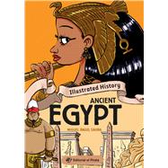 Illustrated History - Ancient Egypt Nonfiction history book about Ancient Egypt. Packed with facts and lots of humor! For kids 9 to 13. by Saura, Miguel �ngel; Saura, Miguel �ngel, 9788419898432