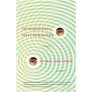 Atmospheric Disturbances A Novel by Galchen, Rivka, 9780312428433