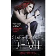 Silver-Tongued Devil by Wells, Jaye, 9780316178433