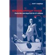 Remaking American Theater: Charles Mee, Anne Bogart and the SITI Company by Scott T. Cummings, 9780521178433