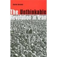 The Unthinkable Revolution In Iran by Kurzman, Charles, 9780674018433