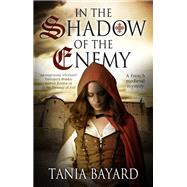 In the Shadow of the Enemy by Bayard, Tania, 9780727888433