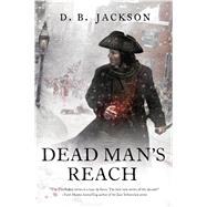 Dead Man's Reach by Jackson, D. B., 9780765338433