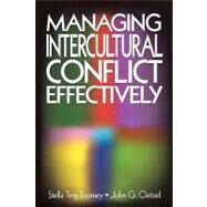 Managing Intercultural Conflict Effectively by Stella Ting-Toomey, 9780803948433