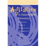 Agitation in Patients with Dementia: A Practical Guide to Diagnosis and Management by Hay, Donald P., 9780880488433