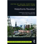 Waterfronts Revisited: European ports in a historic and global perspective by Porfyriou; Heleni, 9781138638433