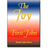 The Joy of First John by Brown, Timothy Stephen, 9781412008433