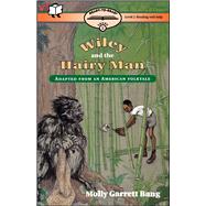 Wiley and the Hairy Man Ready-to-Read Level 2 by Bang, Molly; Bang, Molly, 9781416998433