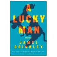 A Lucky Man by Brinkley, Jamel, 9781555978433