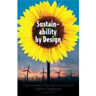 Sustainability by Design : A Subversive Strategy for Transforming Our Consumer Culture by John R. Ehrenfeld, 9780300158434
