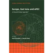 Europe, East Asia and APEC: A Shared Global Agenda? by Edited by Peter Drysdale , David Vines, 9780521168434