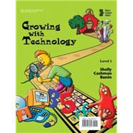 Growing with Technology: Level 1 by Shelly, Gary B.; Cashman, Thomas J.; Biheller Bunin, Rachel, 9780789568434
