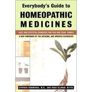 Everybody's Guide to Homeopathic Medicines : Safe and Effective Remedies for You and Your Family by Cummings, Stephen, 9780874778434