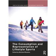 The Consumption and Representation of Lifestyle Sports by Wheaton; Belinda, 9781138798434
