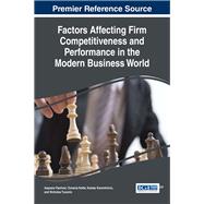Factors Affecting Firm Competitiveness and Performance in the Modern Business World by Vlachvei, Aspasia; Notta, Ourania; Karantininis, Kostas; Tsounis, Nicholas, 9781522508434