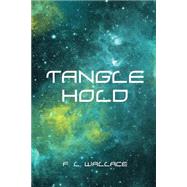 Tangle Hold by Wallace, F. L., 9781523738434