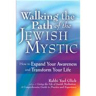 Walking the Path of the Jewish Mystic by Glick, Yoel, 9781580238434