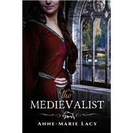 The Medievalist by Anne-Marie Lacy, 9781944728434