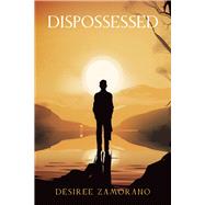 Dispossessed by Zamorano, Dsire, 9781960018434