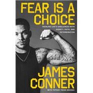 Fear Is a Choice by Conner, James; Brooks, Tiffany Yecke, 9780062938435