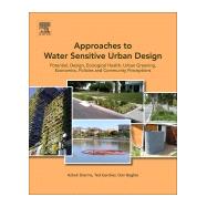 Approaches to Water Sensitive Urban Design by Sharma, Ashok; Gardner, Ted; Begbie, Don, 9780128128435