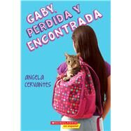 Gaby, perdida y encontrada (Gaby, Lost and Found) by Cervantes, Angela, 9780545848435