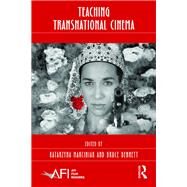 Teaching Transnational Cinema: Politics and Pedagogy by Marciniak; Katarzyna, 9781138928435