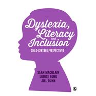 Dyslexia, Literacy and Inclusion by Macblain, Sean; Long, Louise; Dunn, Jill, 9781446298435