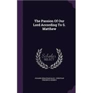 The Passion of Our Lord According to S. Matthew; Vocal Score (Item #HL 50324150) by Johann Sebastian Bach, 9781458488435