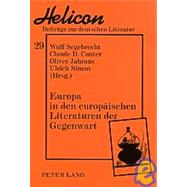 Europa In Den Europaischen Literaturen Der Gegenwart by Segebrecht, Wulf; Conter, Claude D.; Jahraus, Oliver; Simon, Ulrich, 9783631508435