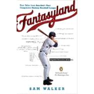 Fantasyland : A Sportswriter's Obsessive Bid to Win the World's Most Ruthless Fantasy Baseball League by Walker, Sam (Author), 9780143038436