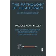 The Pathology of Democracy by Miller, Jacques Alain; Burgoyne, Bernard; Grigg, Russell, 9780367328436