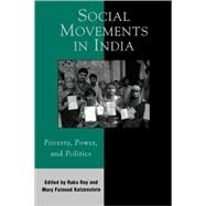 Social Movements in India Poverty, Power, and Politics by Ray, Raka; Katzenstein, Mary Fainsod, 9780742538436