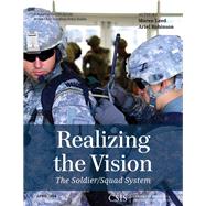 Realizing the Vision The Soldier/Squad System by Leed, Maren; Robinson, Ariel, 9781442228436