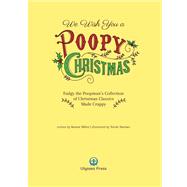 We Wish You a Poopy Christmas by Miller, Bonnie; Narvez, Nicole, 9781612438436
